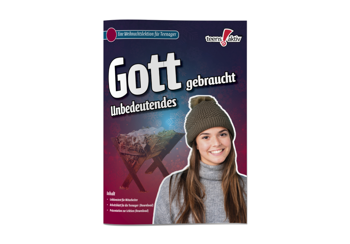 6740_1 Gott gebraucht Unbedeutendes - Weihnachtslektion für Teenager