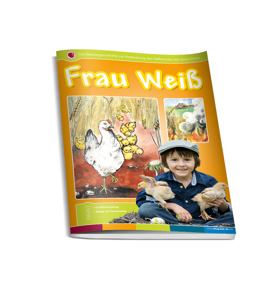 3600 Frau Weiß - Eine Beispielgeschichte, um den Kindern den stellvertretenden Tod des Herrn Jesus Christ